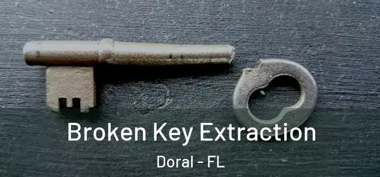 Broken Key Extraction Doral - FL