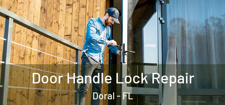 Door Handle Lock Repair Doral - FL
