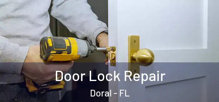 Door Lock Repair Doral - FL