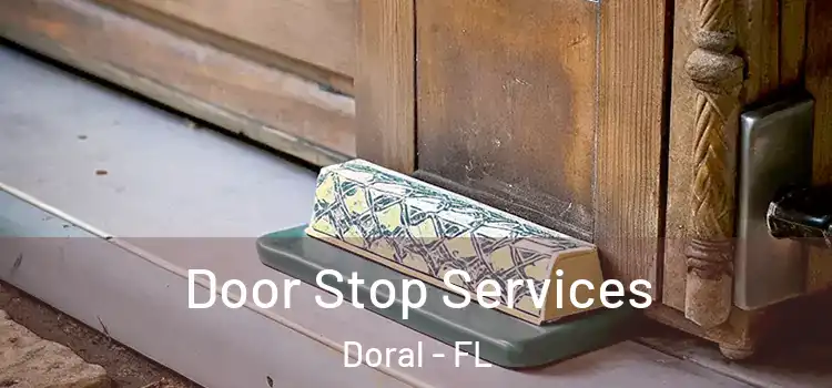 Door Stop Services Doral - FL