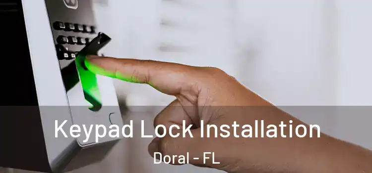 Keypad Lock Installation Doral - FL