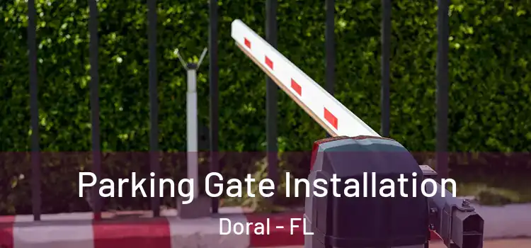  Parking Gate Installation Doral - FL