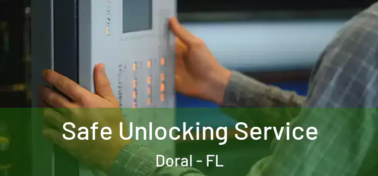 Safe Unlocking Service Doral - FL