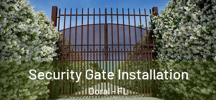  Security Gate Installation Doral - FL