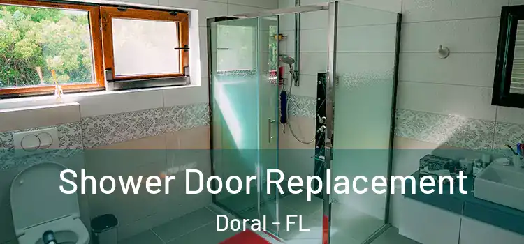 Shower Door Replacement Doral - FL