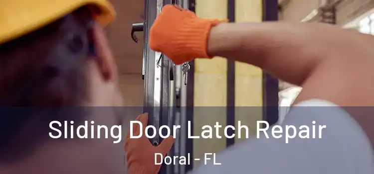 Sliding Door Latch Repair Doral - FL